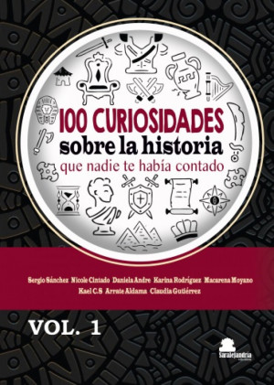 100 CURIOSIDADES SOBRE LA HISTORIA QUE NADIE TE HABIA CONTADO
