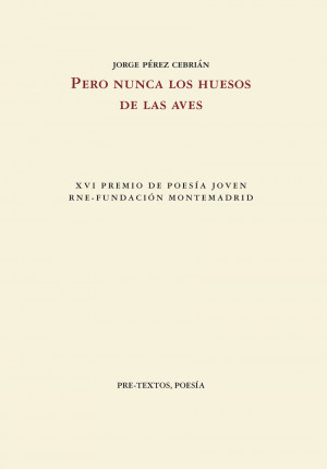 Pero nunca los huesos de las aves