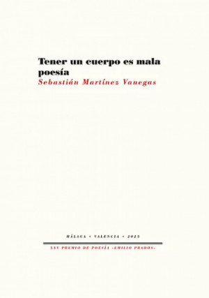 Tener un cuerpo es mala poesía