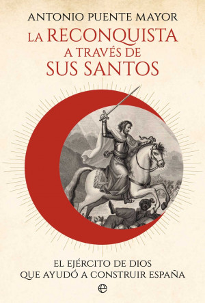 La reconquista a trav?s de sus santos