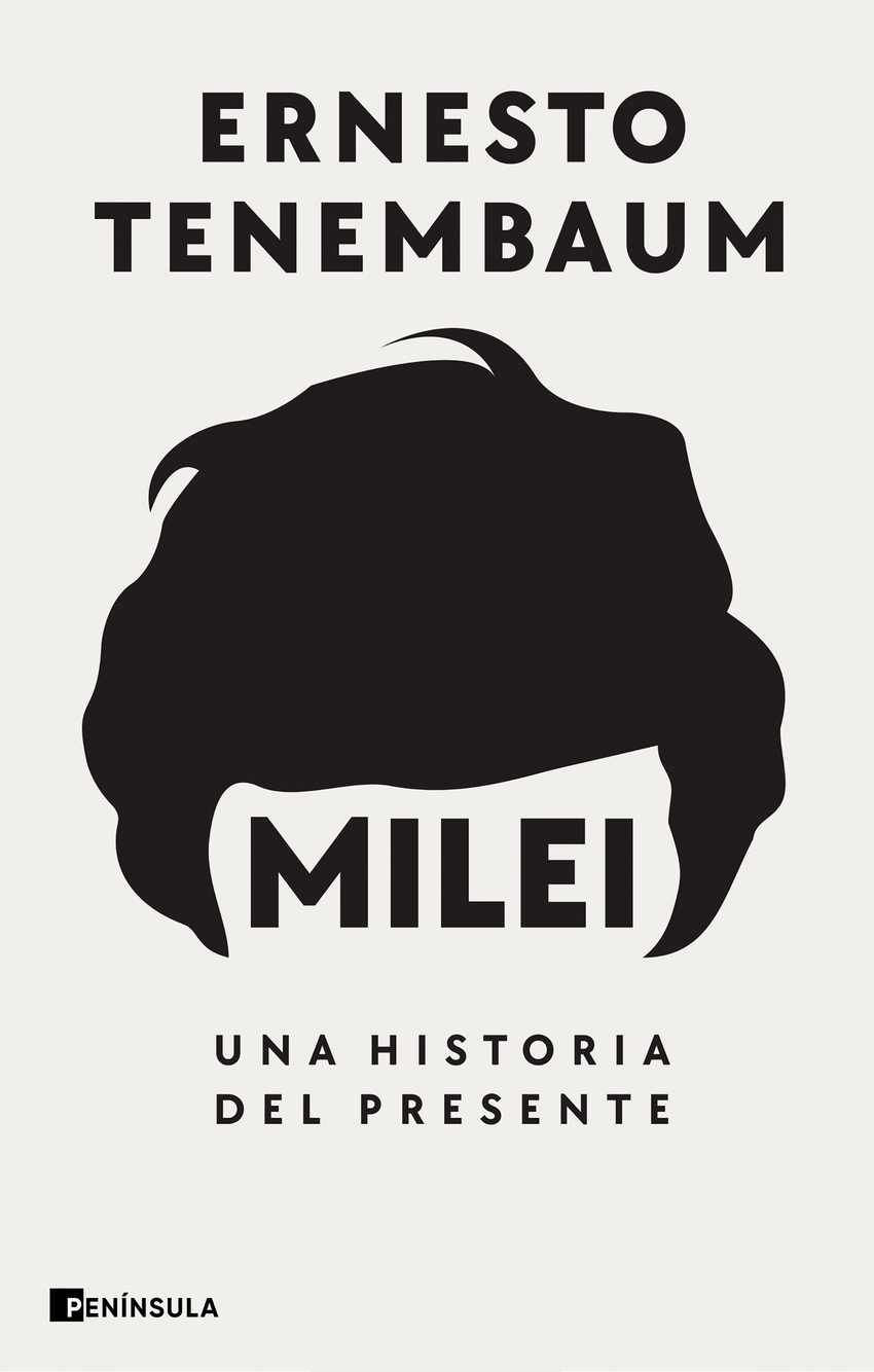 Milei: Una historia del presente