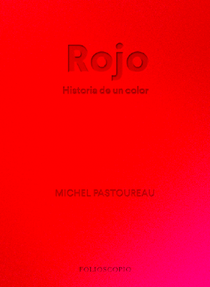 Rojo. Historia de un color