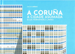 A CORUÑA. A CIDADE ASOMADA