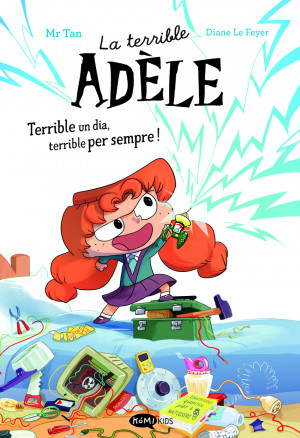 La terrible Ad?le Terrible un dia, terrible per sempre! Novela 1