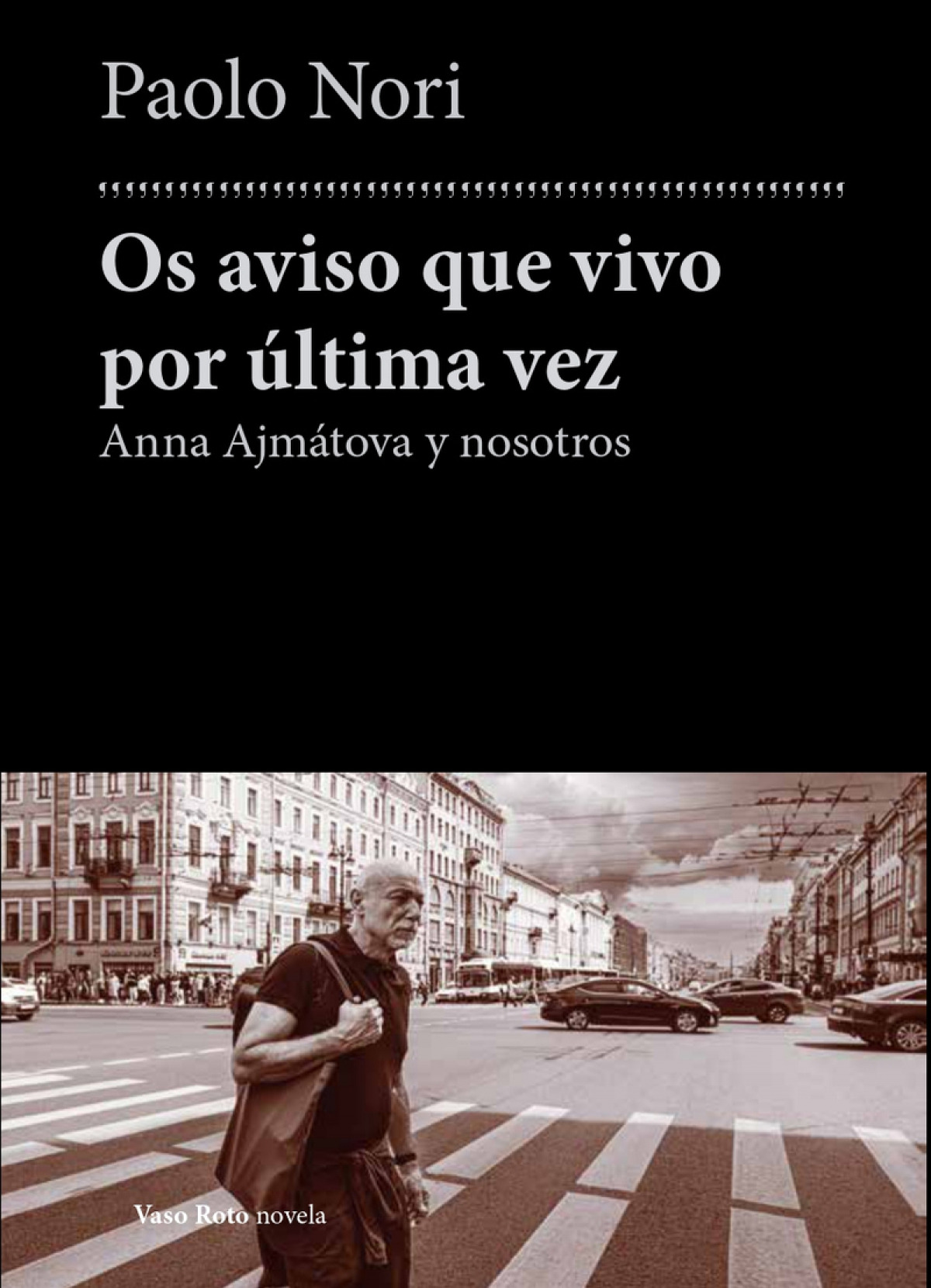 Anna Akmatova. Os aviso que vivo por última vez