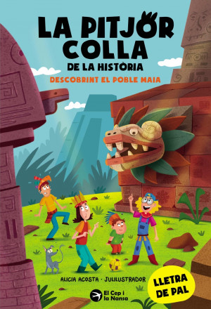 La pitjor colla de la hist?ria. Descobrint el poble Maia