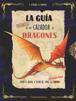 La gu?a secreta de un cazador de dragones