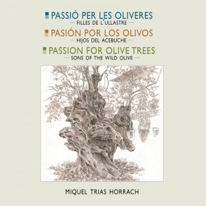 Passió per les oliveres · Pasión por los olivos · Passion for olives trees