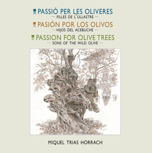 Passió per les oliveres · Pasión por los olivos · Passion for olives trees