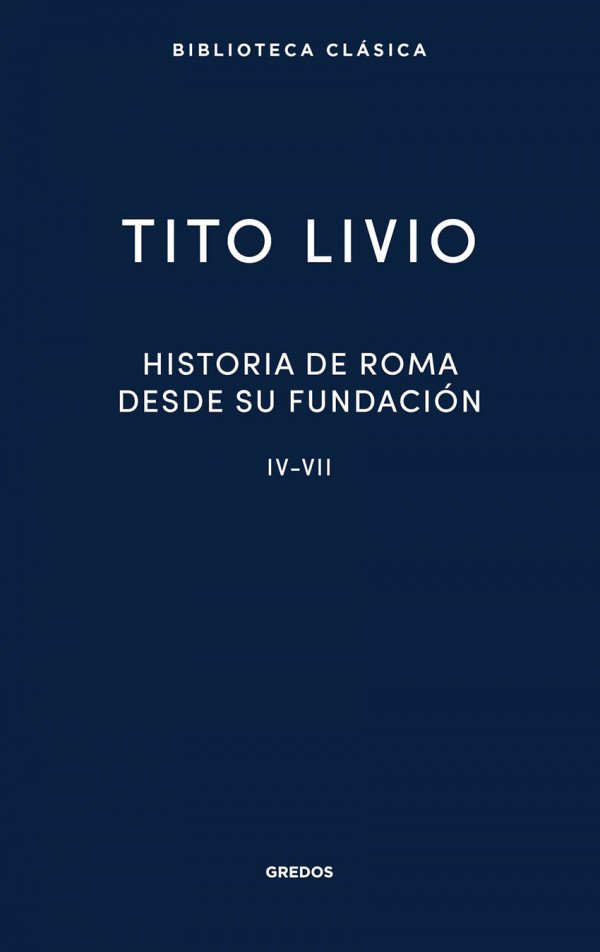 Historia de Roma desde su fundación IV-VII