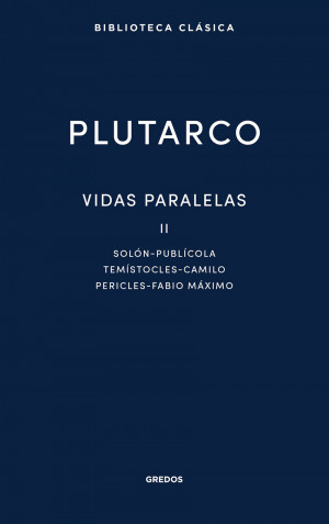 Vidas paralelas II. Solón - Publícola - Temístocles - Camilo - Pericles - Fabio Máximo