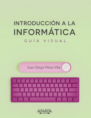 Introducción a la informática. Guía visual