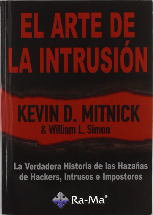 ARTE DE LA INTRUSION: LA VERDADERA HISTORIA HAZAÑAS