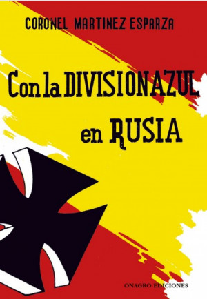 CON LA DIVISIÓN AZUL EN RUSIA