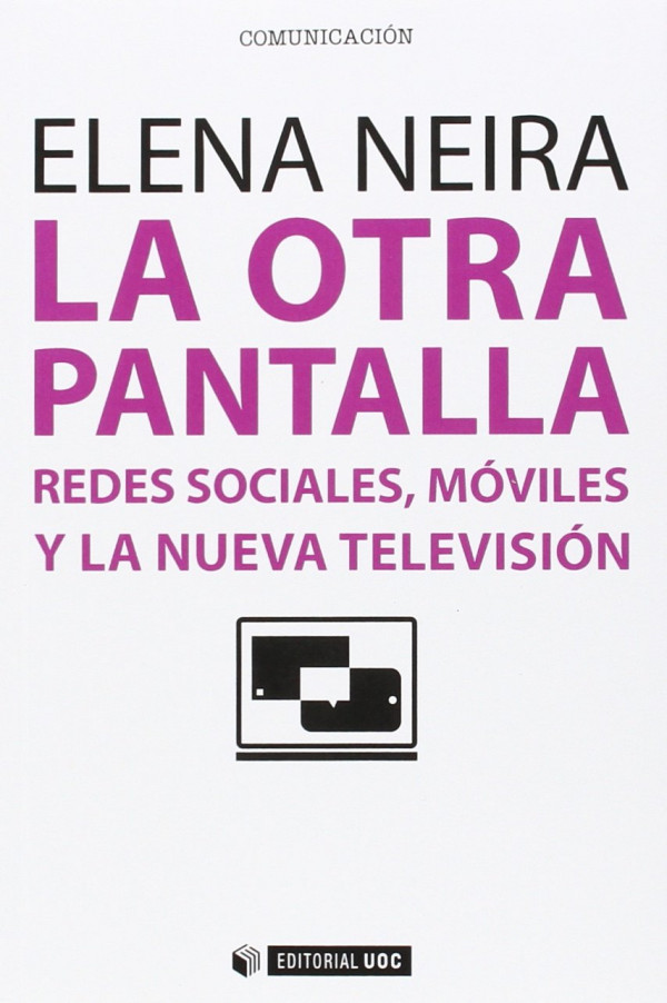 La otra pantalla. Redes sociales, móviles y la nueva televisión