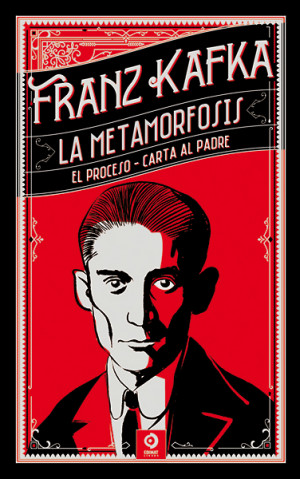 LA METAMORFOSIS , EL PROCESO, CARTA AL PADRE