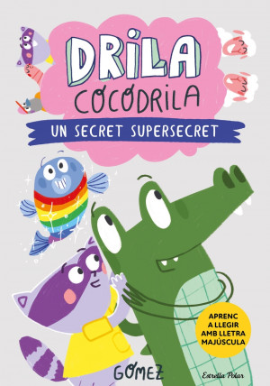 Drila Cocodrila 8. Un secret supersecret