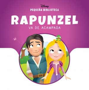 Peque?a Biblioteca Disney. Rapunzel va de acampada