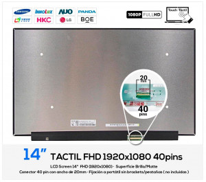 PANTALLA 14.0 LED SLIM ? FULL HD ? ON-CELL TOUCH ( TACTIL ) ? EDP 40 PINS ? SIN BRACKETS